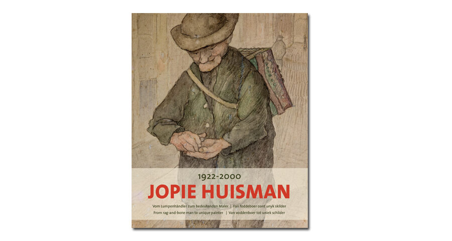 Kunstcatalogus Jopie Huisman (1922-2000) – Van lompenhandelaar tot uniek schilder